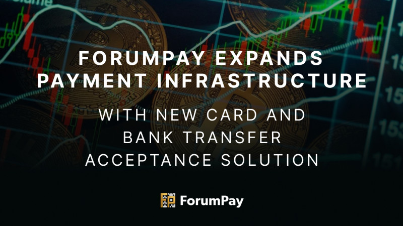 ForumPay Expands Payment Infrastructure with New Card and Bank Transfer Acceptance Solution